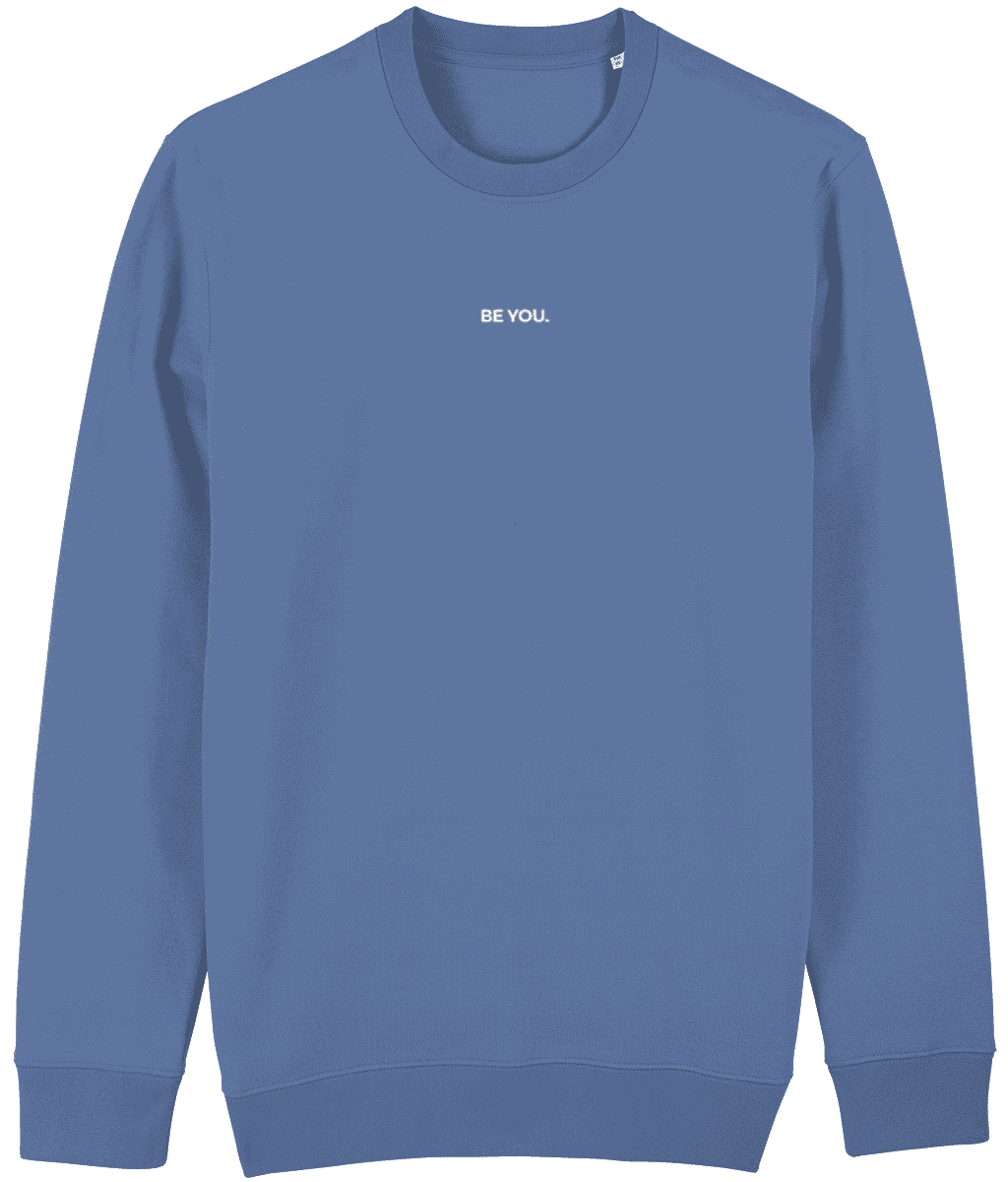 Be You. Minimal Sweatshirt