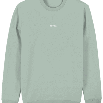 Be You. Always. Sweatshirt